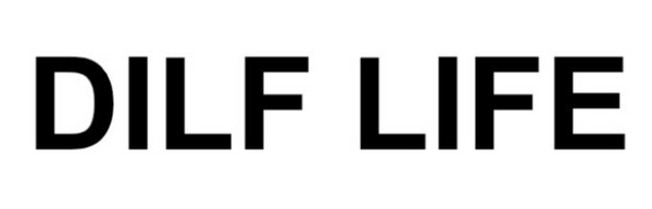 DILF LIFE